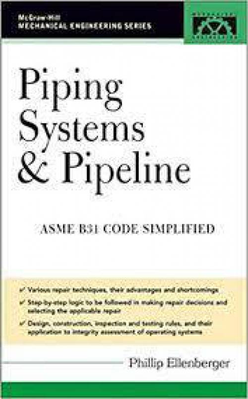 Piping Systems & Pipeline: ASME Code Simplified 1st Edition